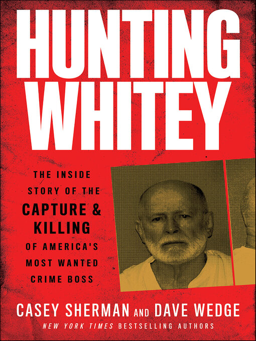 Title details for Hunting Whitey by Casey Sherman - Available